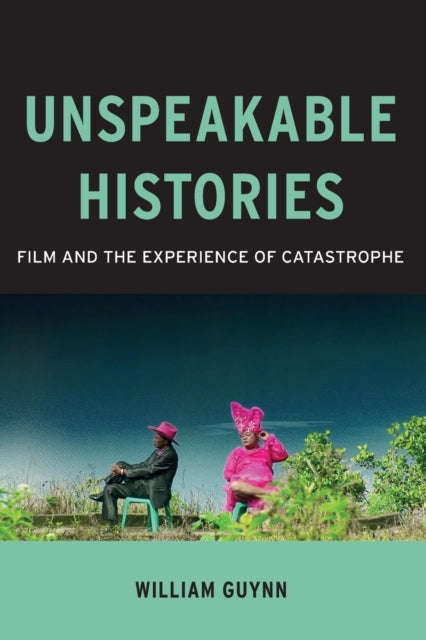 Book cover of: Unspeakable Histories. By: William Howard Guynn