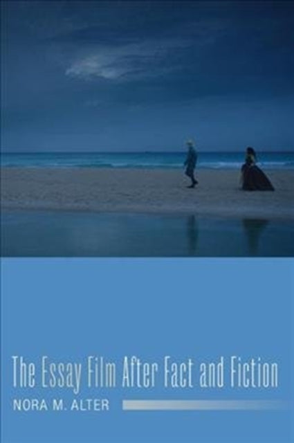 Book cover of: Essay Film After Fact and Fiction. By: Nora M. Alter