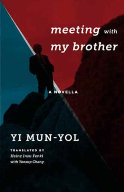 Book cover of: Meeting with My Brother. By: Mun-yŏl Yi