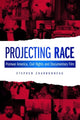 Book cover of: Projecting Race. By: Stephen Charbonneau