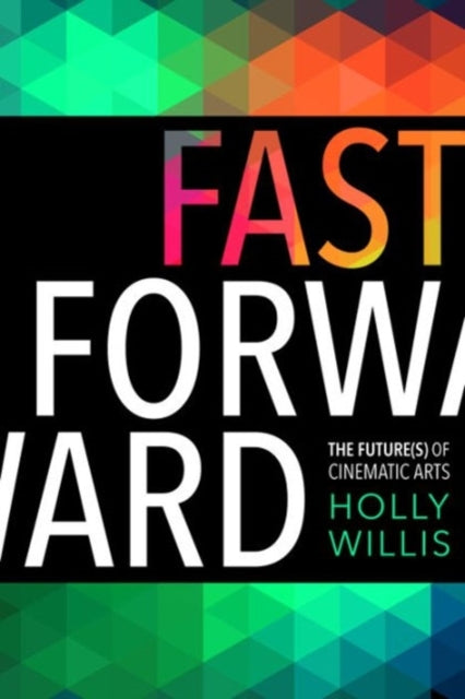 Book cover of: Fast Forward. By: Holly Willis