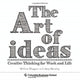 Book cover of: Art of Ideas. By: William Duggan