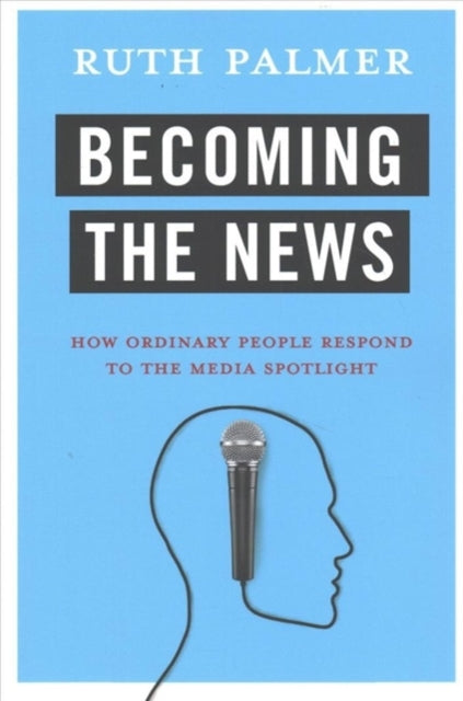 Book cover of: Becoming the News. By: Ruth Palmer