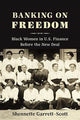 Book cover of: Banking on Freedom. By: Shennette Garrett-Scott