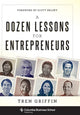Book cover of: Dozen Lessons for Entrepreneurs. By: Trenholme J. Griffin