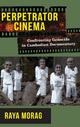 Book cover of: Perpetrator Cinema. By: Raya Morag