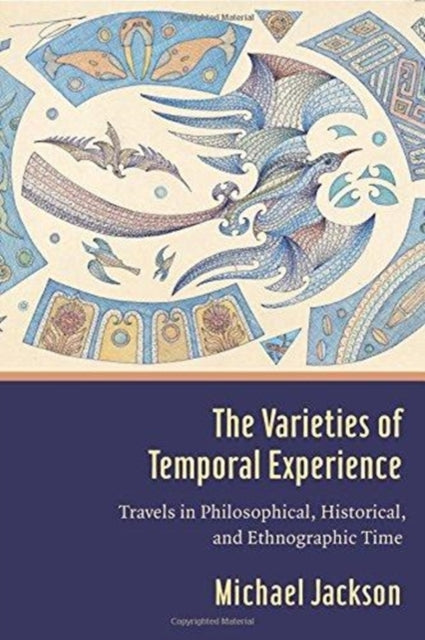 Book cover of: Varieties of Temporal Experience. By: Michael Jackson