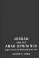 Book cover of: Jordan and the Arab Uprisings. By: Curtis R. Ryan
