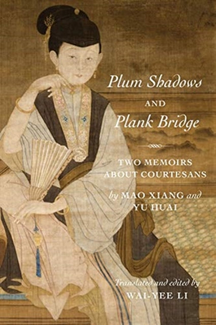 Book cover of: Plum Shadows and Plank Bridge. By: Wai-Yee Li