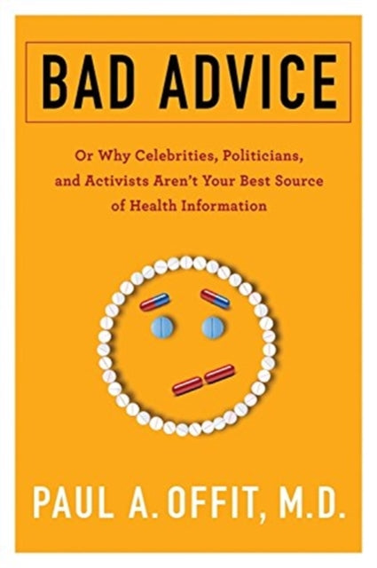 Book cover of: Bad Advice. By: Paul Offit