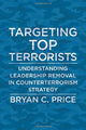 Book cover of: Targeting Top Terrorists. By: Bryan C. Price