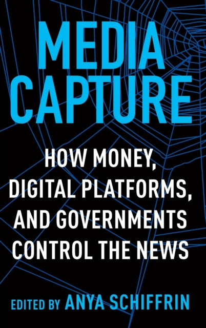 Book cover of: Media Capture. By: Anya Schiffrin