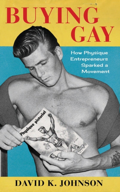 Book cover of: Buying Gay. By: David K. Johnson