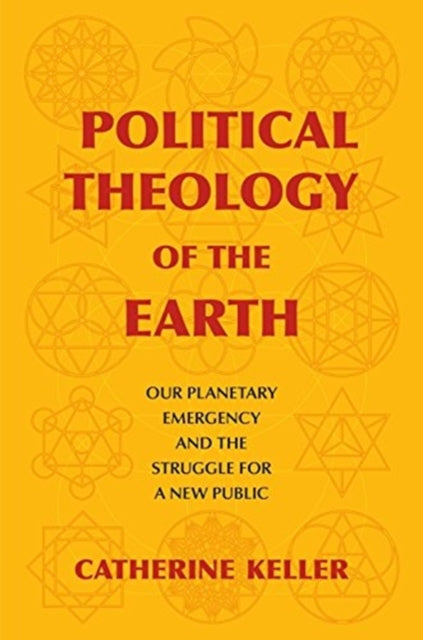 Book cover of: Political Theology of the Earth. By: Catherine Keller