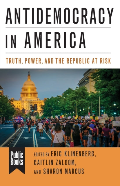 Book cover of: Antidemocracy in America. By: Eric Klinenberg