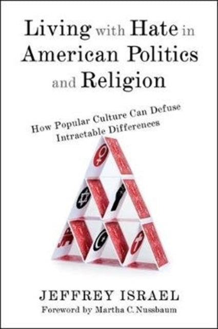 Book cover of: Living with Hate in American Politics and Religion. By: Jeffrey Israel
