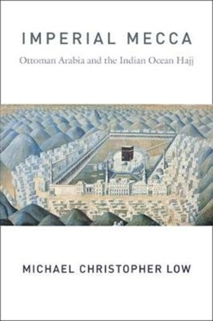 Book cover of: Imperial Mecca. By: Michael Christo Low