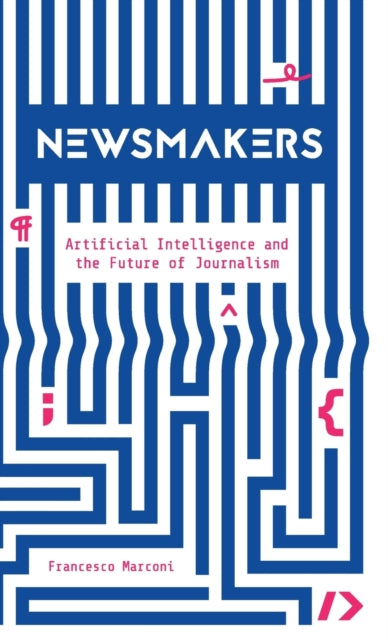 Book cover of: Newsmakers. By: Francesco Marconi