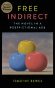 Book cover of: Free Indirect. By: Timothy Bewes