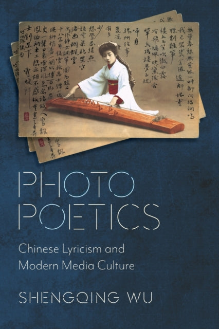 Book cover of: Photo Poetics. By: Shengqing Wu