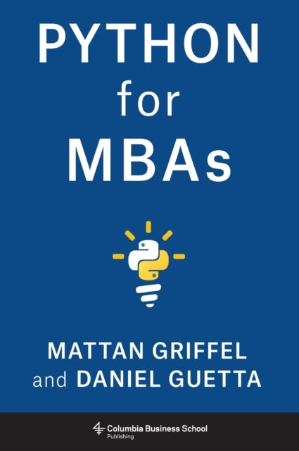 Book cover of: Python for MBAs. By: Mattan Griffel