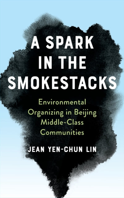 Book cover of: Spark in the Smokestacks. By: Jean Yen-Chun Lin