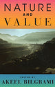 Book cover of: Nature and Value. By: Akeel Bilgrami