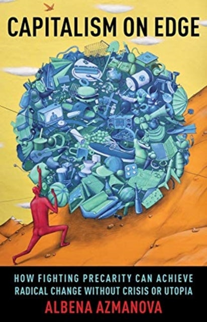 Book cover of: Capitalism on Edge. By: Albena Azmanova