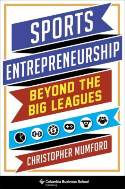 Book cover of: Sports Entrepreneurship. By: Chris Mumford