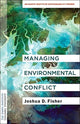 Book cover of: Managing Environmental Conflict. By: Joshua D. Fisher