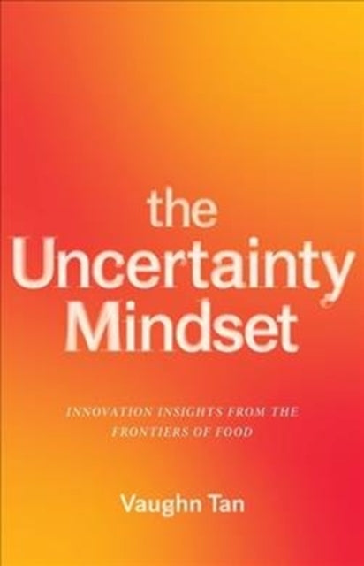 Book cover of: Uncertainty Mindset. By: Vaughn Tan