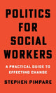 Book cover of: Politics for Social Workers. By: Stephen Pimpare