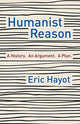 Book cover of: Humanist Reason. By: Eric Hayot