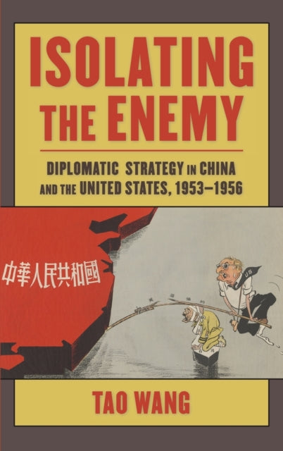 Book cover of: Isolating the Enemy. By: Tao Wang