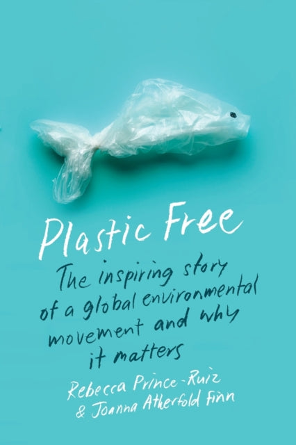 Book cover of: Plastic Free. By: Rebecca Prince-Ruiz