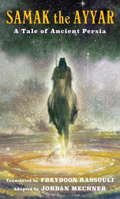 Book cover of: Samak the Ayyar. By: Freydoon Rassouli