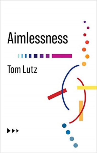 Book cover of: Aimlessness. By: Tom Lutz