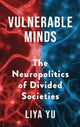 Book cover of: Vulnerable Minds. By: Liya Yu