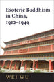 Book cover of: Esoteric Buddhism in China. By: Wei Wu