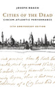 Book cover of: Cities of the Dead. By: Joseph Roach