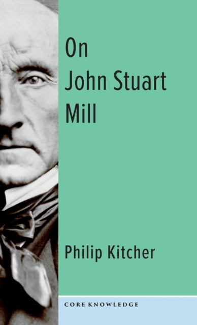 Book cover of: On John Stuart Mill. By: Philip Kitcher