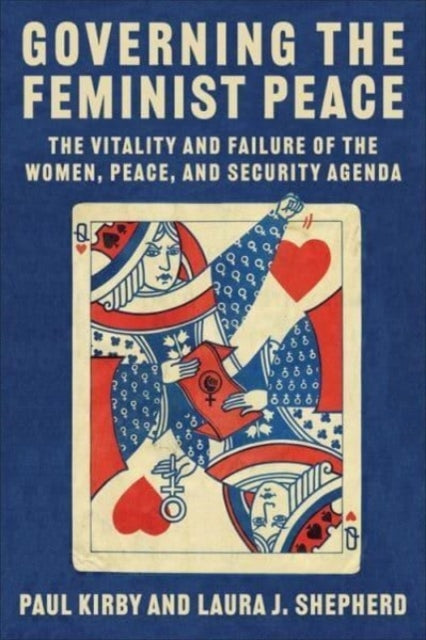 Book cover of: Governing the Feminist Peace. By: Laura Shepherd