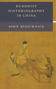 Book cover of: Buddhist Historiography in China. By: John Kieschnick