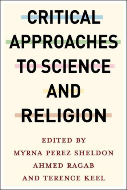 Book cover of: Critical Approaches to Science and Religion. By: Myrna Perez Sheldon