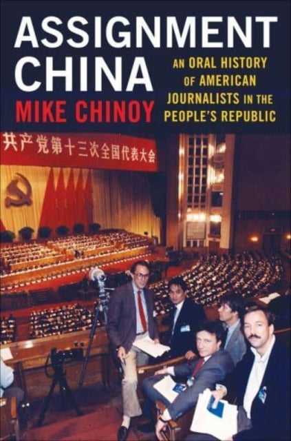 Book cover of: Assignment China. By: Mike Chinoy