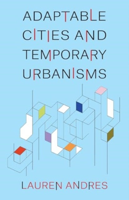 Book cover of: Adaptable Cities and Temporary Urbanisms. By: Lauren Andres
