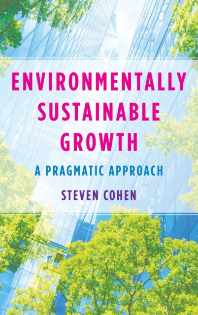 Book cover of: Environmentally Sustainable Growth. By: Steven Cohen
