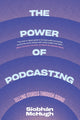 Book cover of: Power of Podcasting. By: Siobhàn McHugh