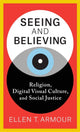 Book cover of: Seeing and Believing. By: Ellen T. Armour