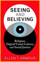 Book cover of: Seeing and Believing. By: Ellen T. Armour